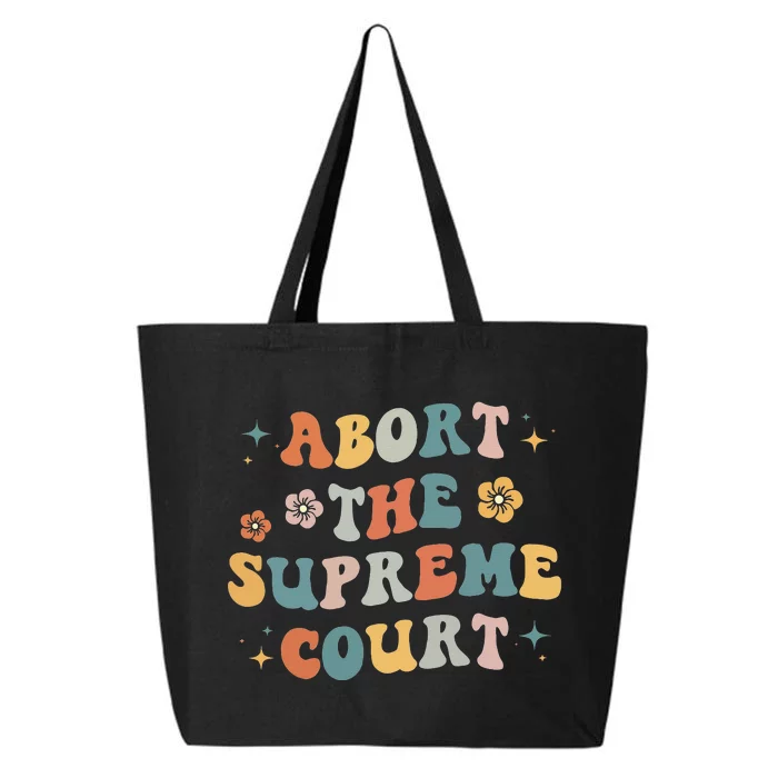 Women Rights Abort The Supreme Court Feminist Protest Women 25L Jumbo Tote