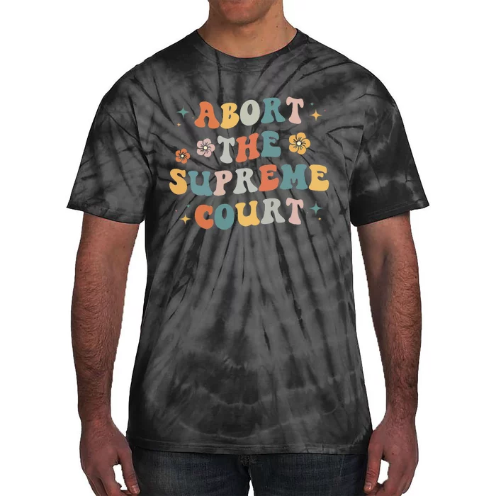 Women Rights Abort The Supreme Court Feminist Protest Women Tie-Dye T-Shirt