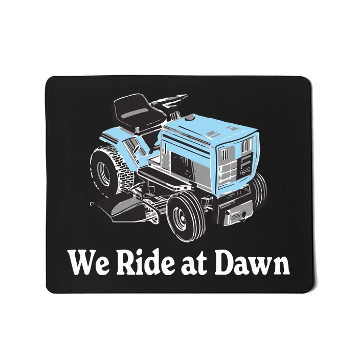 We Ride At Dawn Fathers Day Dad Gift Grandfather Mousepad