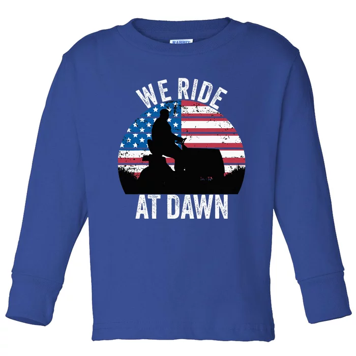 We Ride At Dawn Lawnmower Lawn Mowing Funny Dad Vintage Toddler Long Sleeve Shirt