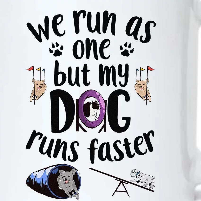 We Run As One But My Dog Runs Faster Dog Agility Black Color Changing Mug