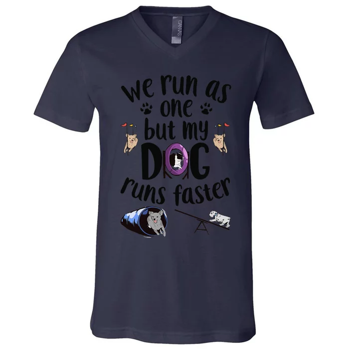 We Run As One But My Dog Runs Faster Dog Agility V-Neck T-Shirt