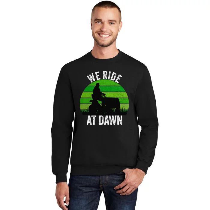 We Ride At Dawn Lawnmower Lawn Mowing Funny Dad Vintage Sweatshirt