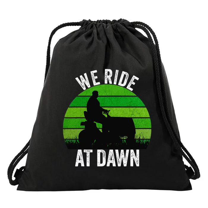 We Ride At Dawn Lawnmower Lawn Mowing Funny Dad Vintage Drawstring Bag