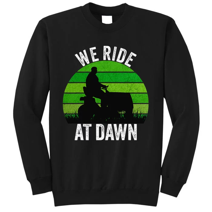 We Ride At Dawn Lawnmower Lawn Mowing Funny Dad Vintage Tall Sweatshirt