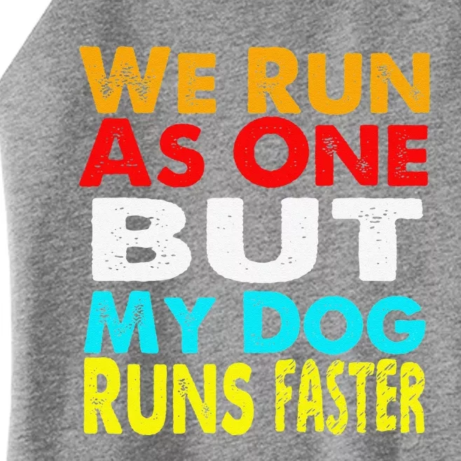 We Run As One But My Dog Runs Faster Dog Funny Dog Agility Women’s Perfect Tri Rocker Tank