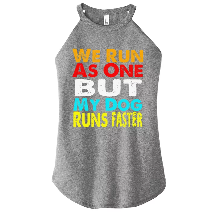 We Run As One But My Dog Runs Faster Dog Funny Dog Agility Women’s Perfect Tri Rocker Tank