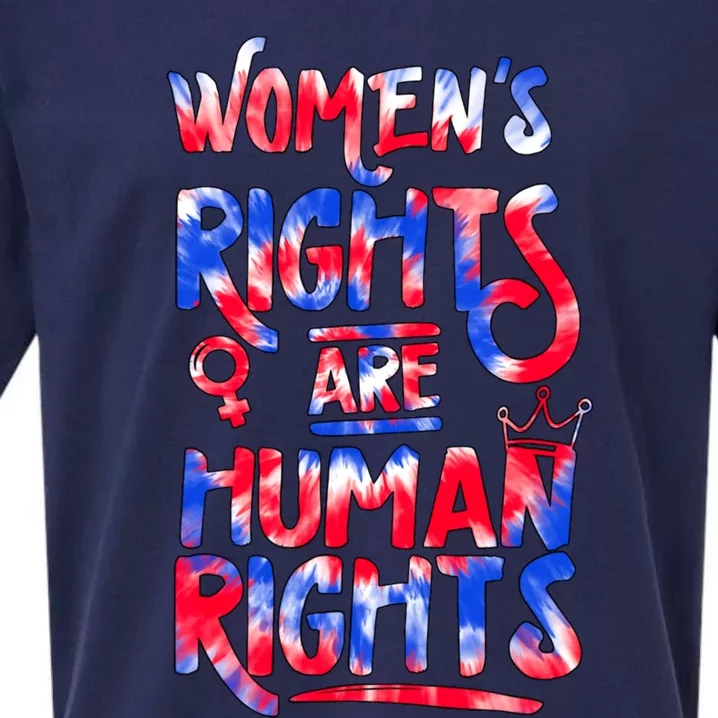 Wo Rights Are Hu Rights Reproductive Rights Tie Dye Gift Sueded Cloud Jersey T-Shirt