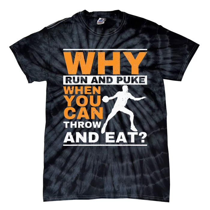 Why Run And Puke Discus Thrower Throw Tack And Field Discus Tie-Dye T-Shirt