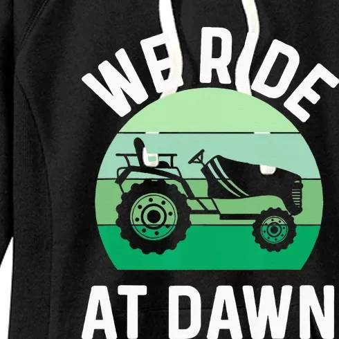 We Ride At Dawn Lawnmower Lawn Mowing Dad Yard Work Women's Fleece Hoodie