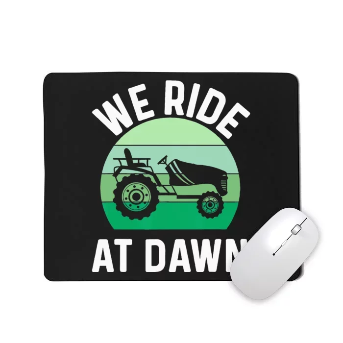 We Ride At Dawn Lawnmower Lawn Mowing Dad Yard Work Mousepad