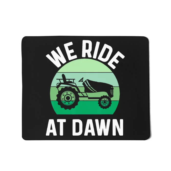 We Ride At Dawn Lawnmower Lawn Mowing Dad Yard Work Mousepad