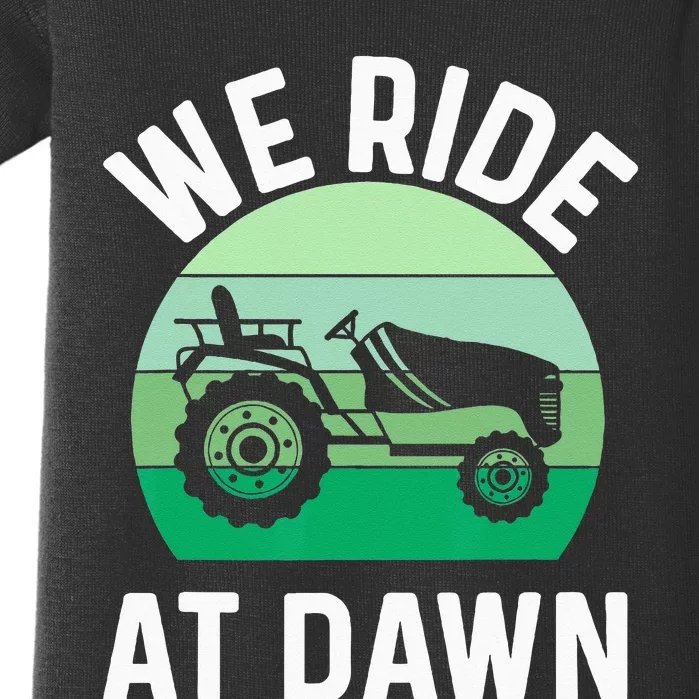 We Ride At Dawn Lawnmower Lawn Mowing Dad Yard Work Baby Bodysuit