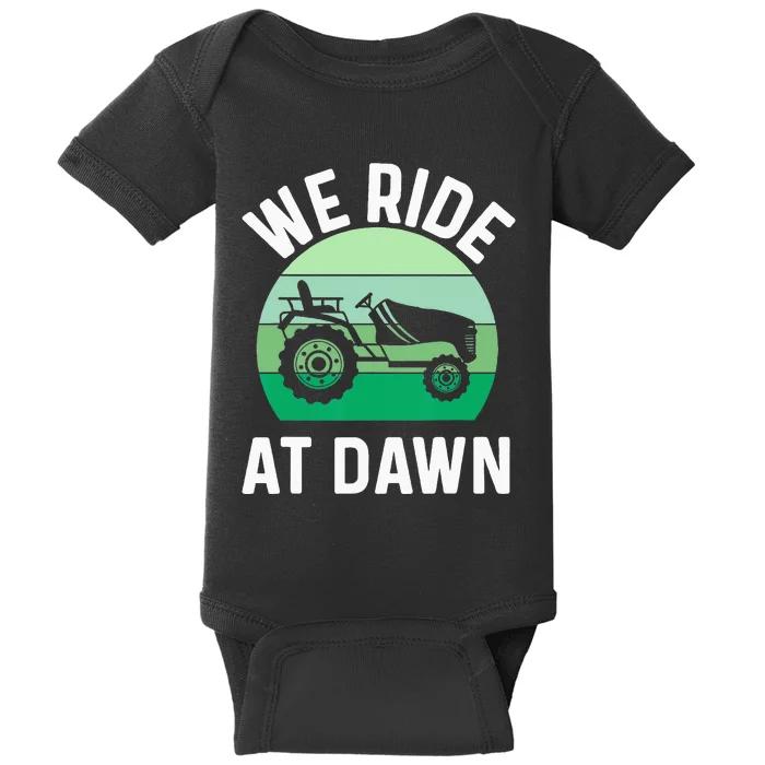 We Ride At Dawn Lawnmower Lawn Mowing Dad Yard Work Baby Bodysuit