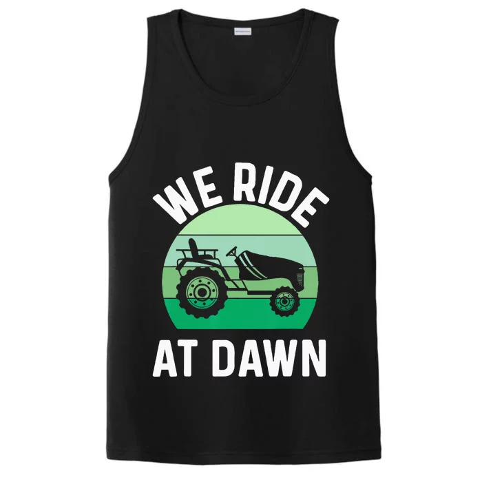 We Ride At Dawn Lawnmower Lawn Mowing Dad Yard Work Performance Tank