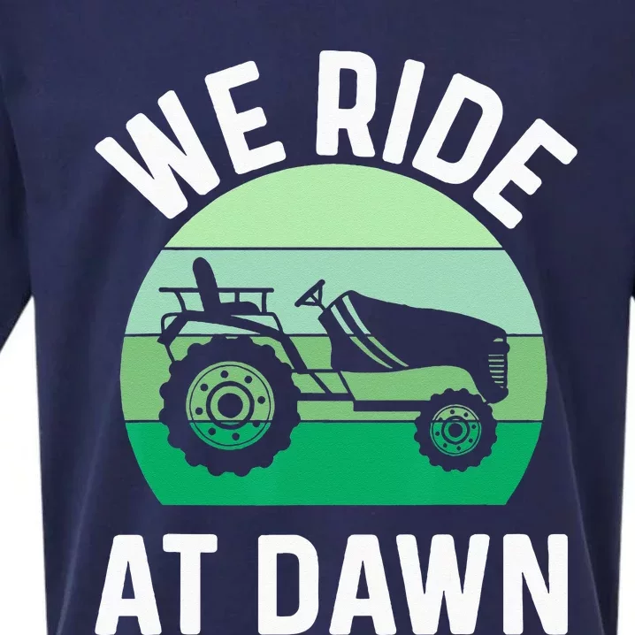 We Ride At Dawn Lawnmower Lawn Mowing Dad Yard Work Sueded Cloud Jersey T-Shirt