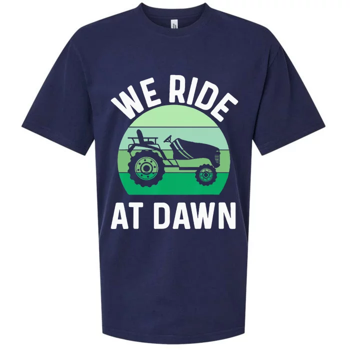 We Ride At Dawn Lawnmower Lawn Mowing Dad Yard Work Sueded Cloud Jersey T-Shirt