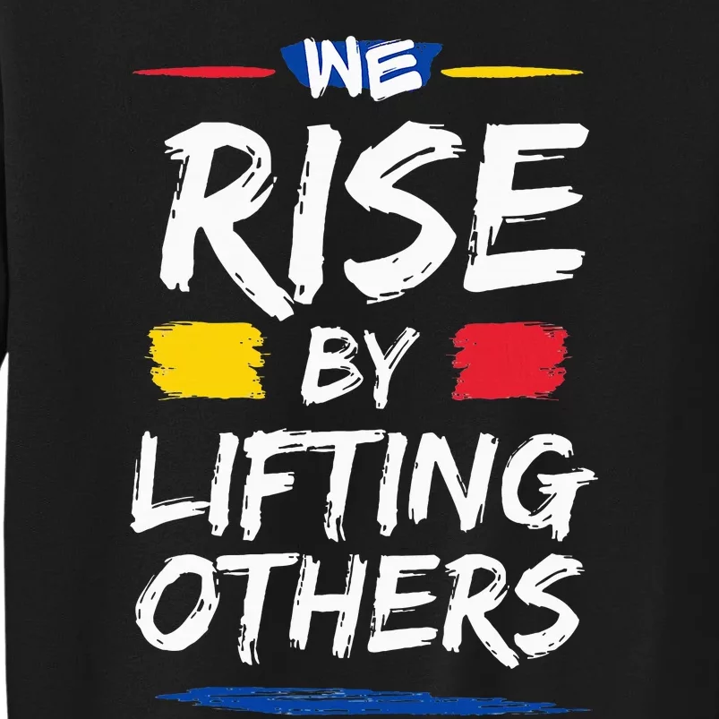 We Rise By Lifting Others Inspirational Quotes Sweatshirt