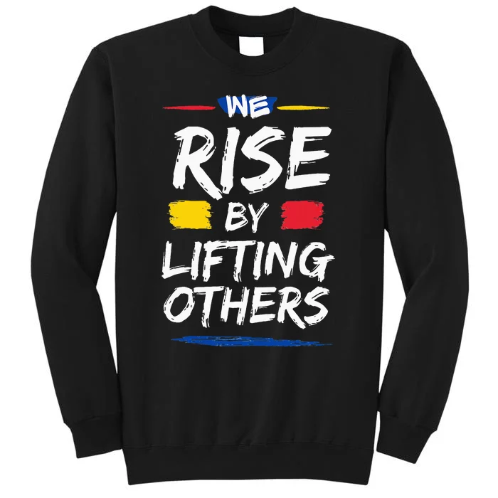 We Rise By Lifting Others Inspirational Quotes Sweatshirt