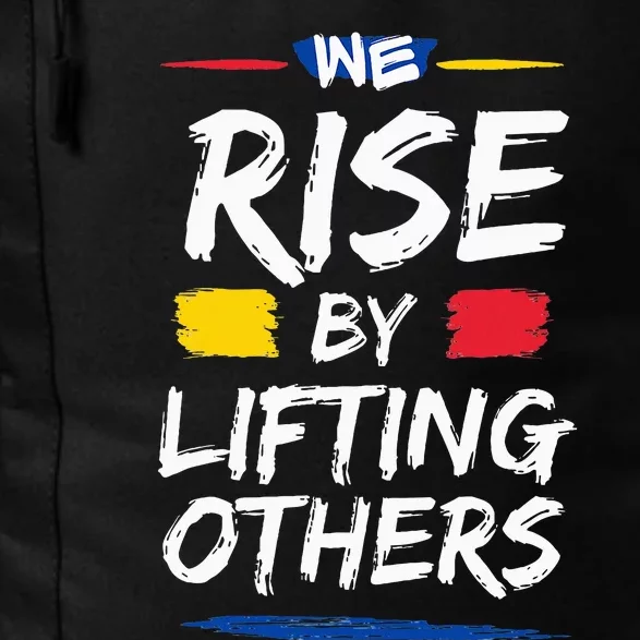 We Rise By Lifting Others Inspirational Quotes Daily Commute Backpack