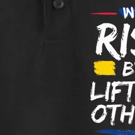 We Rise By Lifting Others Inspirational Quotes Dry Zone Grid Performance Polo