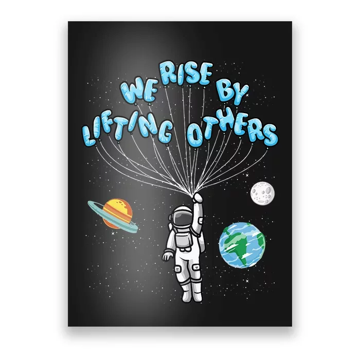 We Rise By Lifting Others Positive Motivational Quote Poster