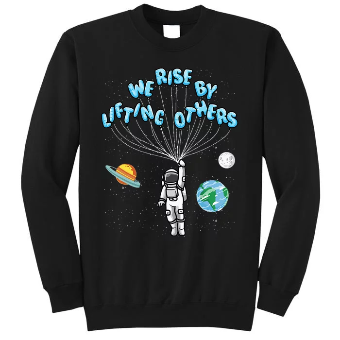 We Rise By Lifting Others Positive Motivational Quote Tall Sweatshirt