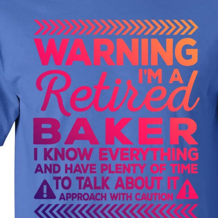 Warning Retired Baker Funny Baking Humor Pastry Chef Meaningful Gift Tall T-Shirt