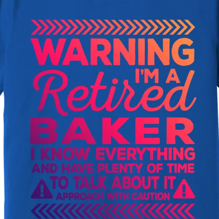 Warning Retired Baker Funny Baking Humor Pastry Chef Meaningful Gift Premium T-Shirt