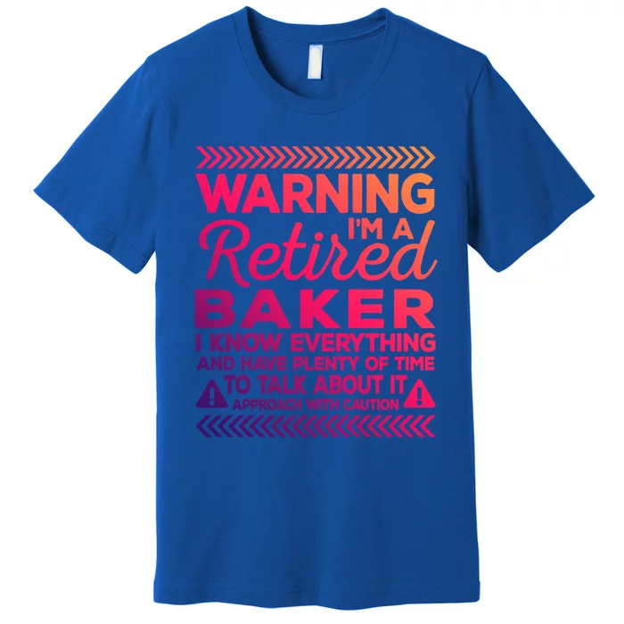 Warning Retired Baker Funny Baking Humor Pastry Chef Meaningful Gift Premium T-Shirt