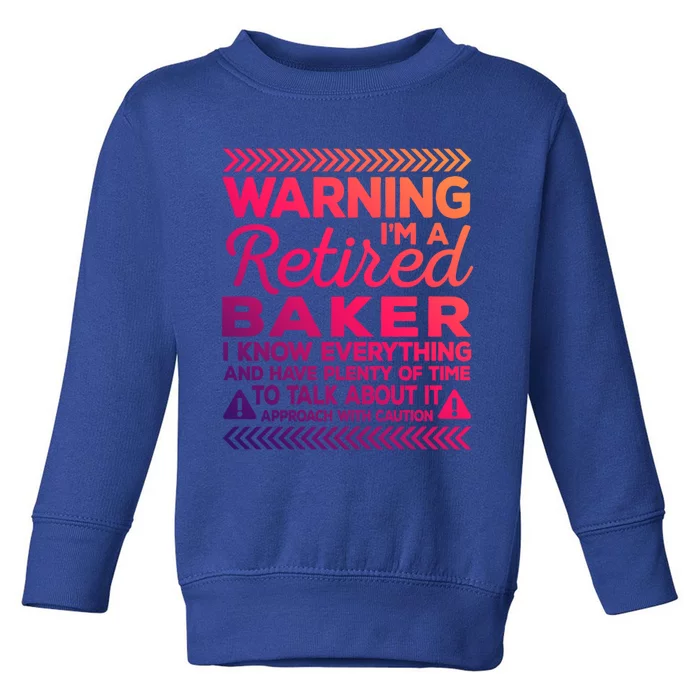 Warning Retired Baker Funny Baking Humor Pastry Chef Meaningful Gift Toddler Sweatshirt