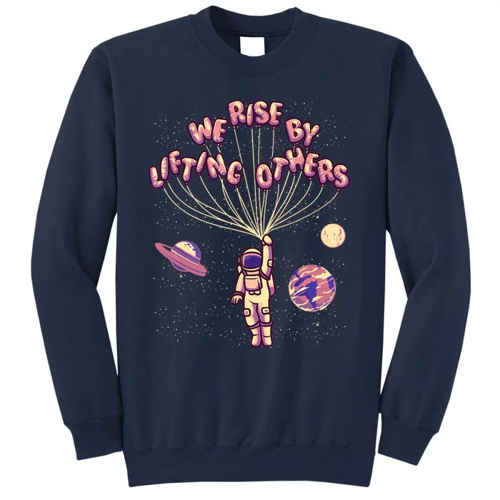 We Rise By Lifting Others Positive Motivational Quote Tall Sweatshirt