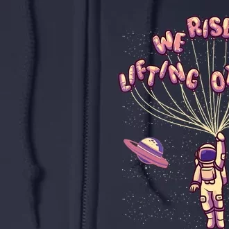 We Rise By Lifting Others Positive Motivational Quote Full Zip Hoodie