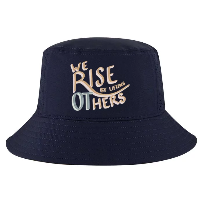 We Rise By Lifting Others Occupational Therapy Ot Month Gift Cool Comfort Performance Bucket Hat