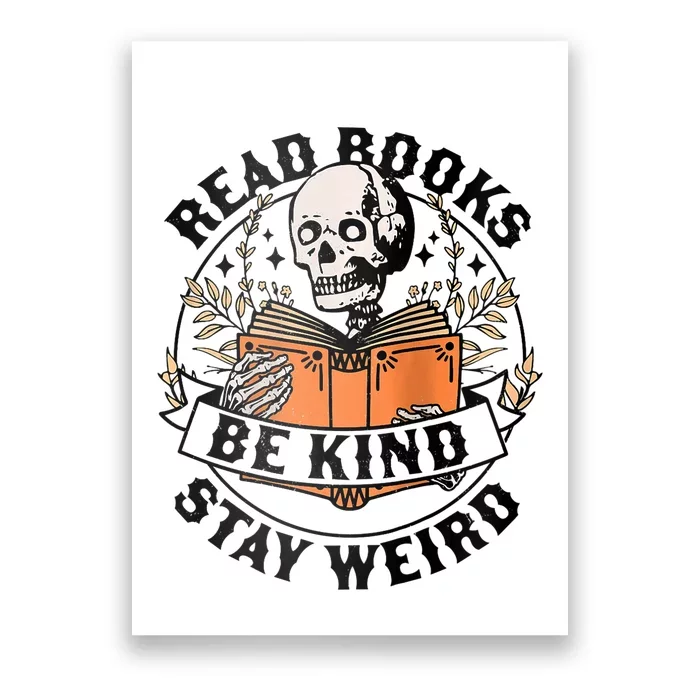 Womens Read Books Be Kind Stay Weird Skeleton Reading Book Bookish Poster