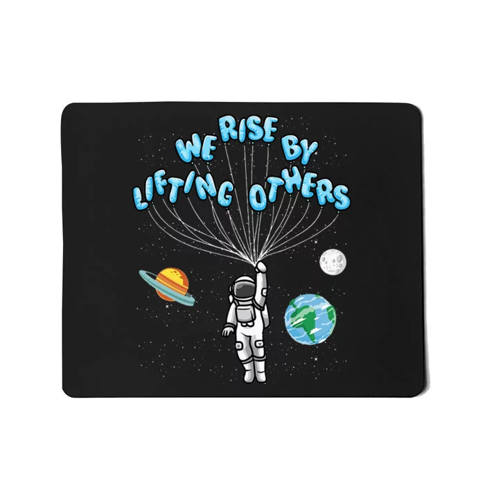 We Rise By Lifting Others Positive Motivational Quote Mousepad