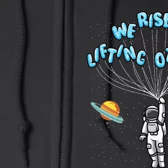 We Rise By Lifting Others Positive Motivational Quote Full Zip Hoodie