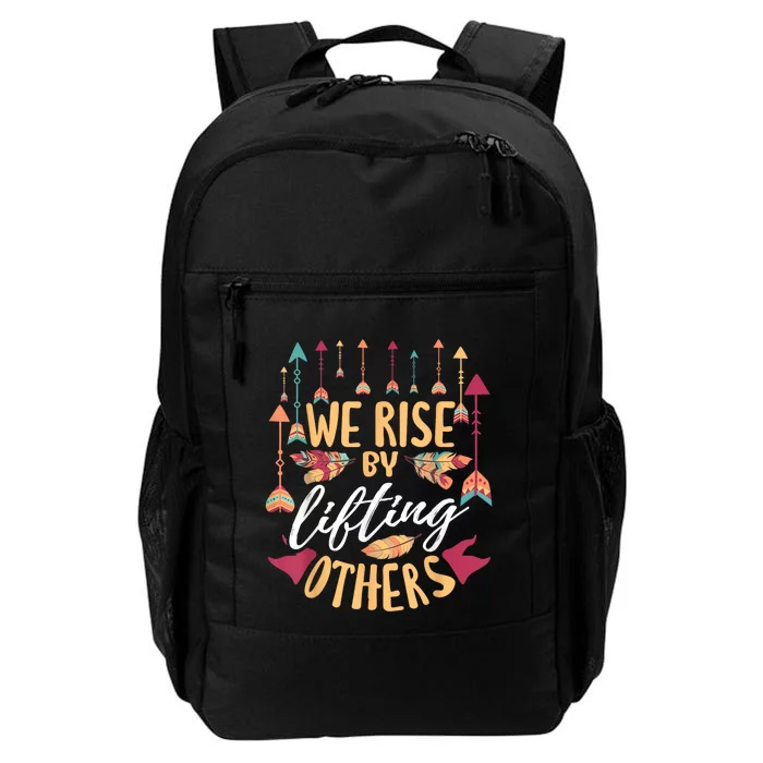 We Rise By Lifting Others Positive Motivational Quote Daily Commute Backpack