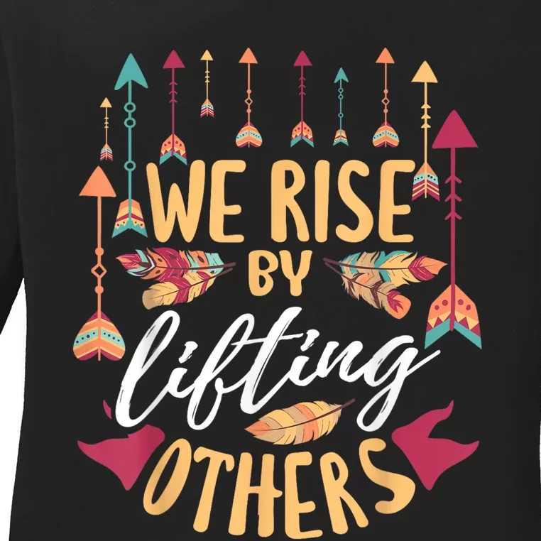 We Rise By Lifting Others Positive Motivational Quote Ladies Long Sleeve Shirt