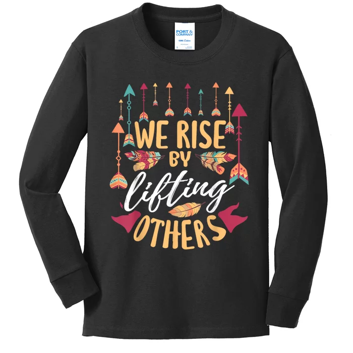 We Rise By Lifting Others Positive Motivational Quote Kids Long Sleeve Shirt