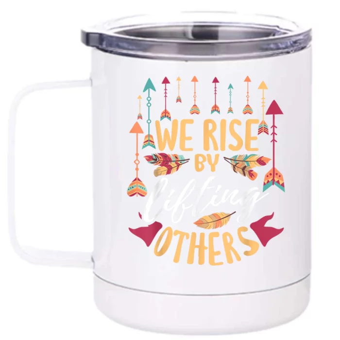 We Rise By Lifting Others Positive Motivational Quote Front & Back 12oz Stainless Steel Tumbler Cup