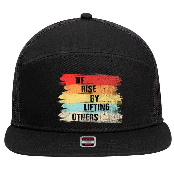 We Rise By Lifting Others Motivational Quotes 7 Panel Mesh Trucker Snapback Hat