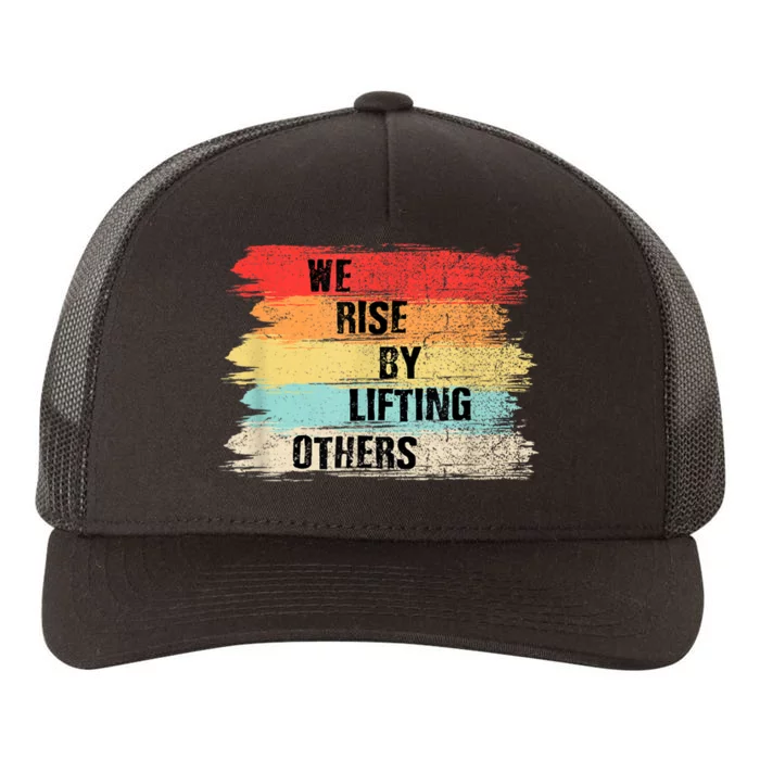 We Rise By Lifting Others Motivational Quotes Yupoong Adult 5-Panel Trucker Hat