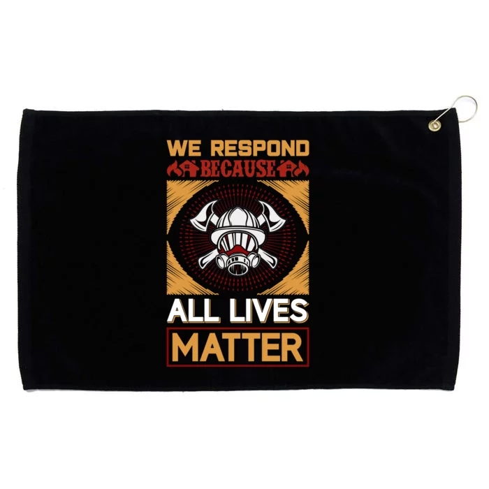 We Respond Because All Lives Matter Grommeted Golf Towel