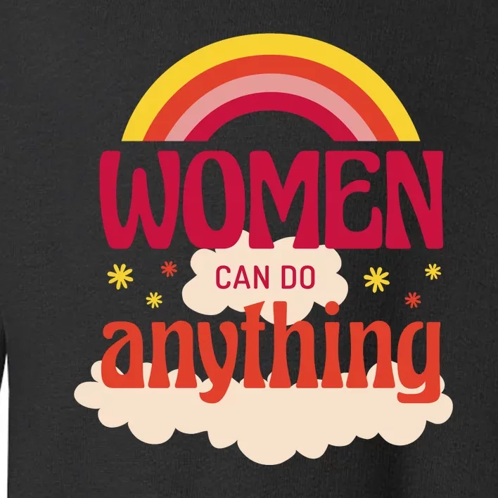 Women's Rights Can Do Anything Feminist Toddler Sweatshirt