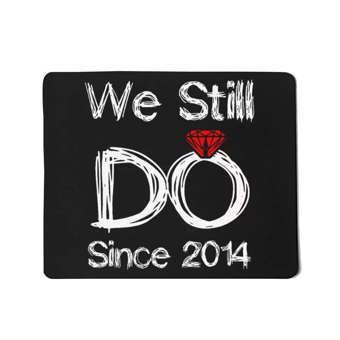 Wedding Ring Couples Anniversary We Still Do Since 2014 Mousepad