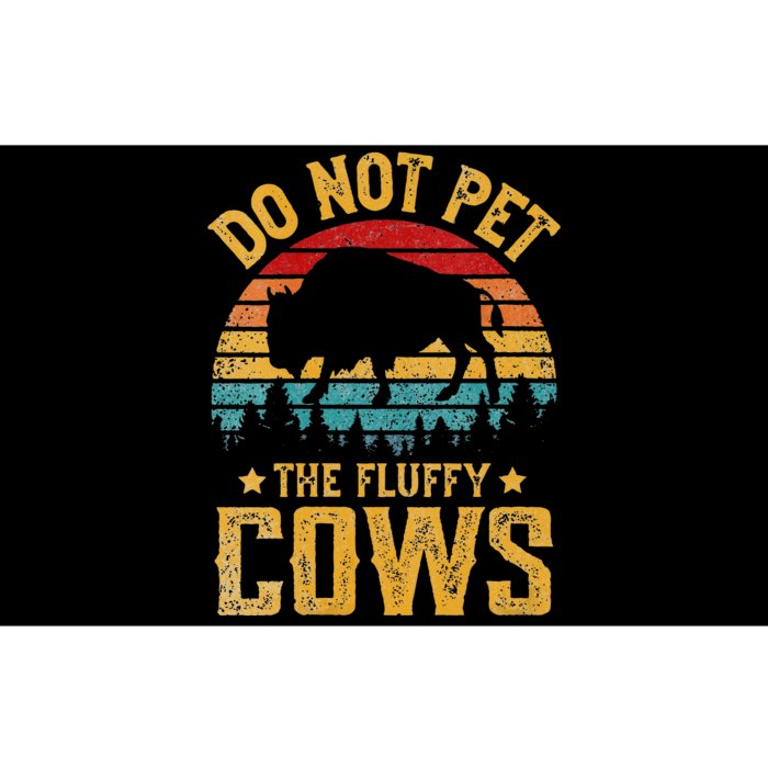 Womens Retro Do Not Pet The Fluffy Cows Vintage Bison Lover Bumper Sticker