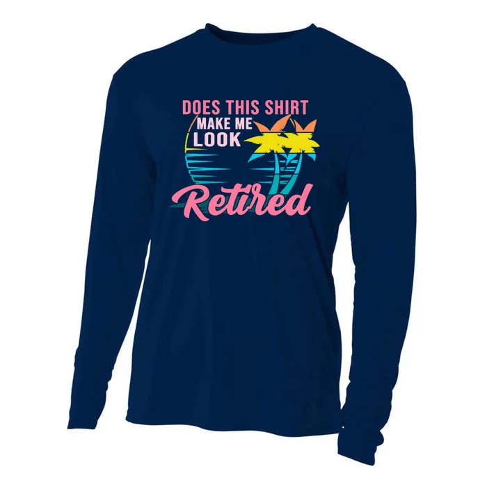 Wo Retirement Does This Make Me Look Retired Cooling Performance Long Sleeve Crew