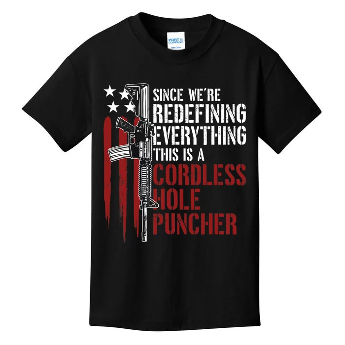 We're Redefining Everything This Is A Cordless Hole Puncher Kids T-Shirt