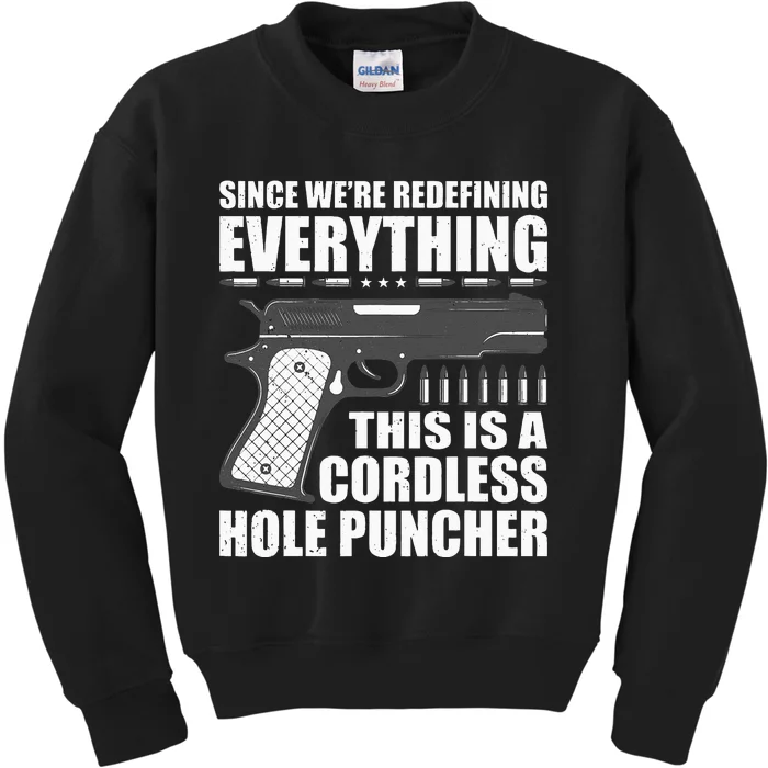 Were Redefining Everything This Is A Cordless Hole Puncher Kids Sweatshirt